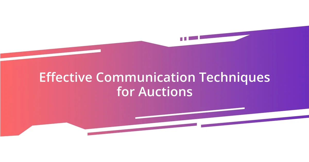 Effective Communication Techniques for Auctions