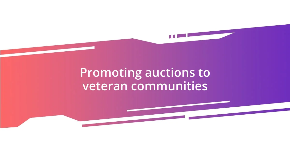 Promoting auctions to veteran communities