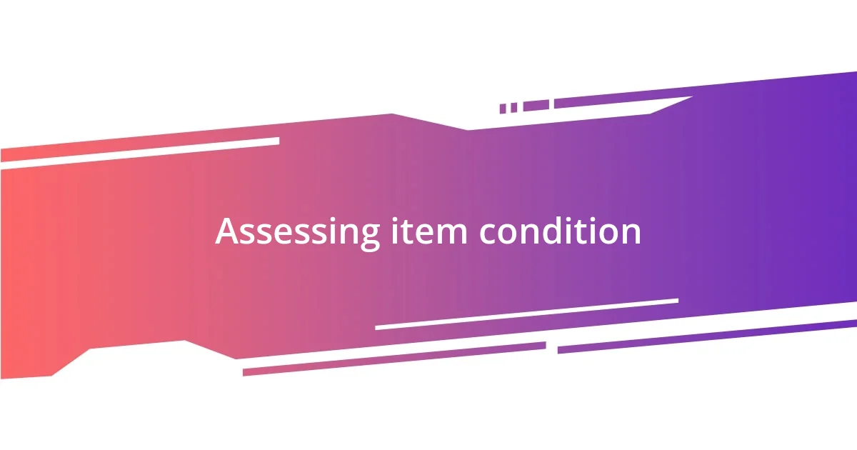 Assessing item condition