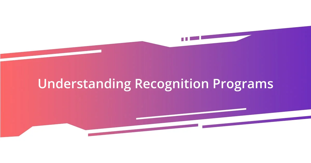 Understanding Recognition Programs