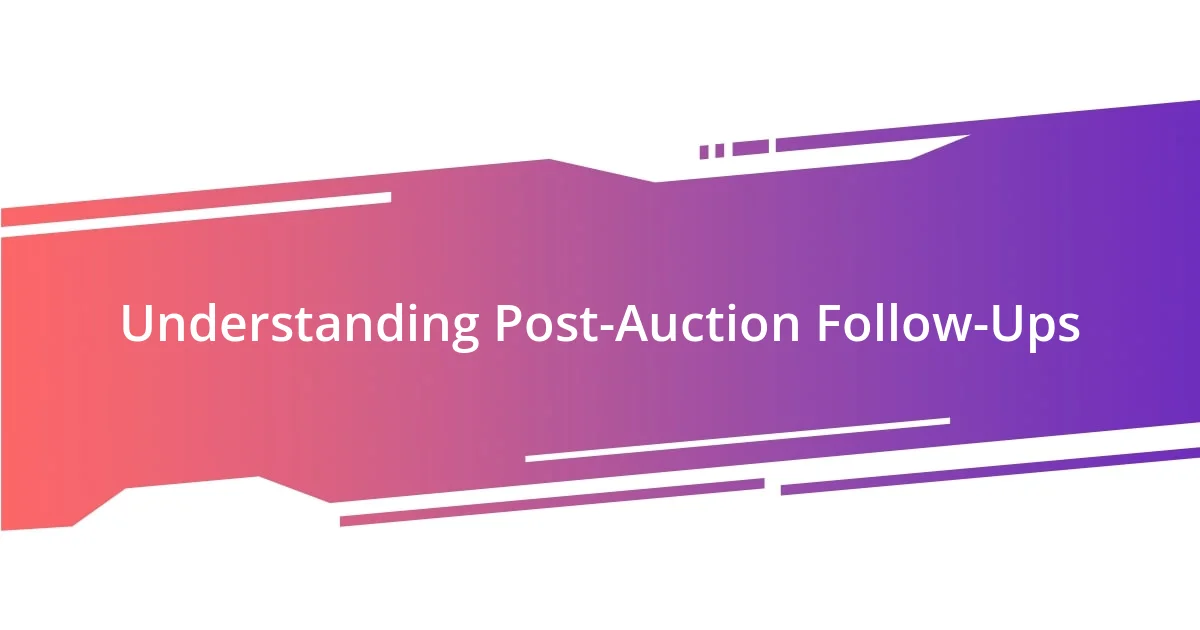 Understanding Post-Auction Follow-Ups