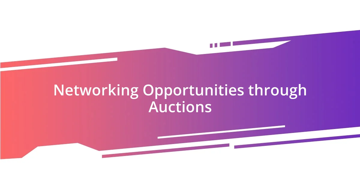 Networking Opportunities through Auctions