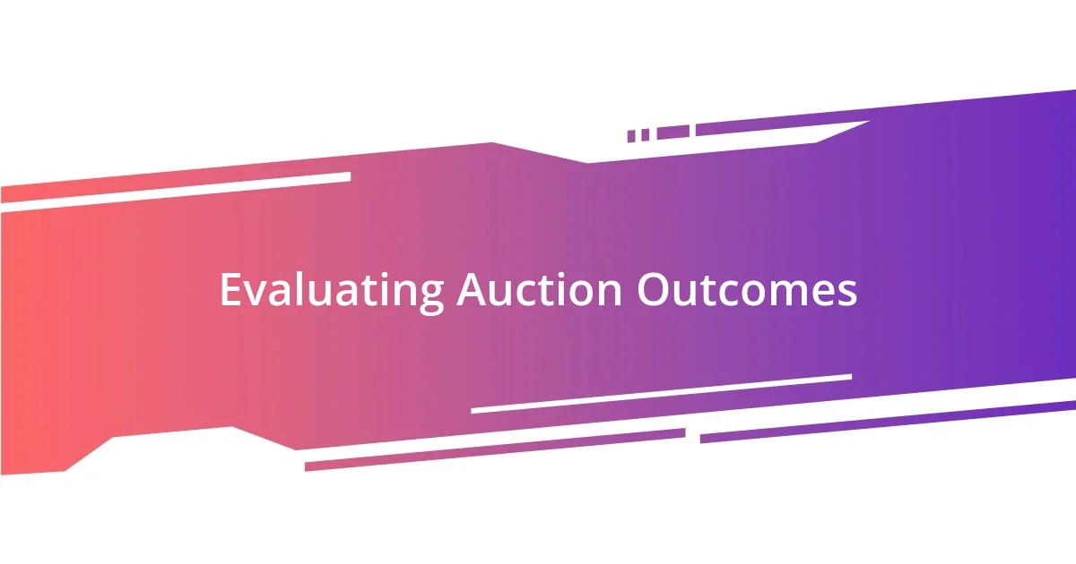 Evaluating Auction Outcomes