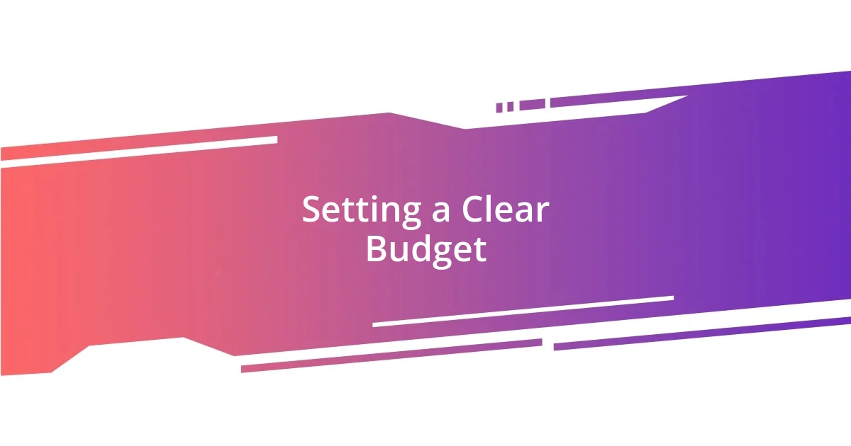 Setting a Clear Budget